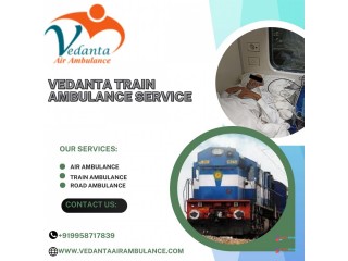 Vedanta Train Ambulance Services in Kolkata Decrease Medical Travelling Stress