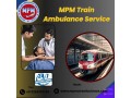 transfer-your-loved-ones-safely-by-mpm-train-ambulance-in-silchar-small-0