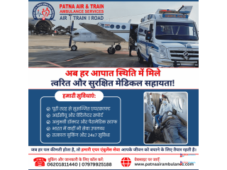 Just Get the Features in Patna Air Ambulance Services in Patna to Solve Your Serious Condition