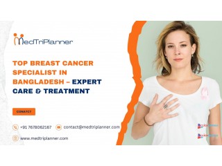 Top Breast Cancer Specialist in Bangladesh – Expert Care & Treatment