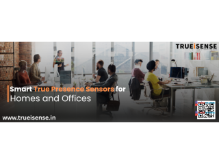 Smart True Presence Sensors for Homes and Offices