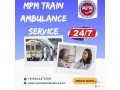 mpm-offers-transit-that-moves-on-schedule-in-patna-in-its-train-ambulance-small-0