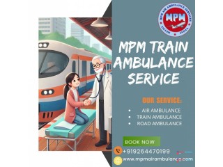 To relocate patients, schedule a muddle-free MPM Train Ambulance in Guwahati