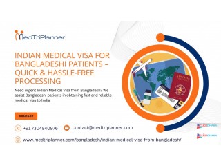 Indian Medical Visa for Bangladeshi Patients – Quick & Hassle-Free Processing
