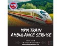 mpm-train-ambulance-in-guwahati-offers-complete-protection-during-relocation-small-0