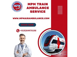 MPM Train Ambulance in Patna Provides Trustworthy Transit Planning