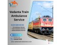vedanta-train-ambulance-in-mumbai-offers-a-stress-free-moving-experience-small-0