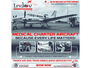 Provisions to Get Immediate Transmission: Tridev Air Ambulance Services In Kolkata: Bed to Home