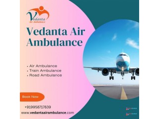 Vedanta Air Ambulance Service in Gorakhpur for Fantastic Patient Shifting