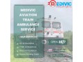 medivic-aviation-train-ambulance-in-kolkata-offers-the-quickest-transfer-service-available-small-0