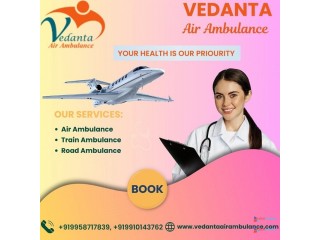 Vedanta Air Ambulance Service in Gorakhpur for Reliable and Instant Patient Transfer at a Reasonable Price
