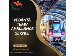 Low-Cost Vedanta Train Ambulance in Raipur is of Paramount Help in Reaching a Certain Location Safely