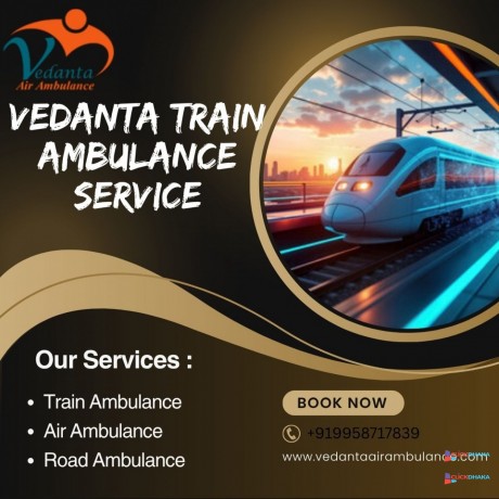 book-vedanta-train-ambulance-services-in-dibrugarh-with-all-the-best-safety-measures-for-patients-big-0