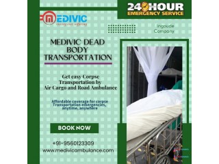 Medivic Dead Body Air Cargo Transfer in Chennai – Speedy Corpse Transportation is offered on Time