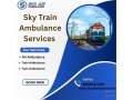 choose-sky-train-ambulance-services-in-guwahati-with-high-tech-medical-arrangements-small-0