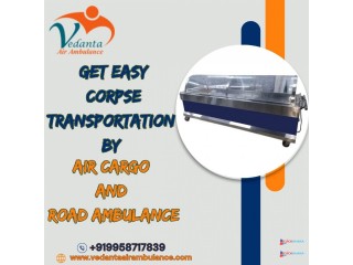 Vedanta Dead Body Transportation Helps Families with a Respectful Transfer in Guwahati