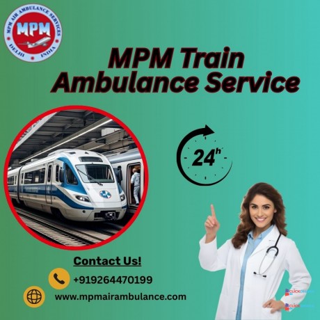 mpm-train-ambulance-in-siliguri-provides-the-best-medical-facilities-to-the-patients-big-0