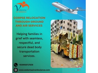 Vedanta Corpse Transportation in Delhi- Delivering Dead Bodies without Any Issue