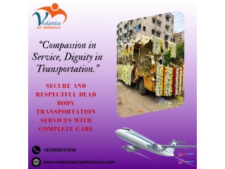 Vedanta Delivers the Dead Body Smoothly and With Cleanliness from Nagpur to another City