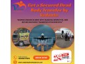 vedanta-managed-dead-body-transfer-by-air-cargo-in-siliguri-small-0