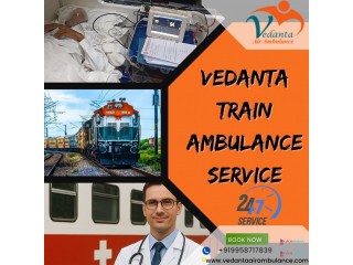 Vedanta Train Ambulance from Patna - Reliable Repatriation Solution at Affordable Fares