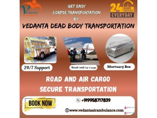 Vedanta provides body transit based on your desired time by air cargo in Bangalore