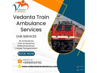 Select Vedanta Train Ambulance Services in Dibrugarh with high-tech medical facilities