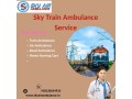sky-train-ambulance-in-delhi-provides-comfortable-transportation-to-patients-small-0