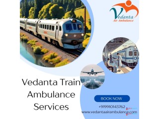 Vedanta Train Ambulance Services in Chandigarh is redefining emergency transportation