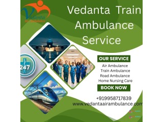 Vedanta Train Ambulance Services in Asansol – Timely Delivery of Low Cost Train Ambulance