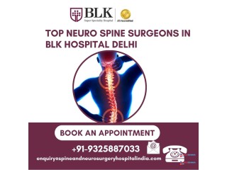 Top Neuro Spine Surgeons in BLK Hospital Delhi