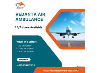 Utilize Air Ambulance in Patna with Superior Medical System by Vedanta