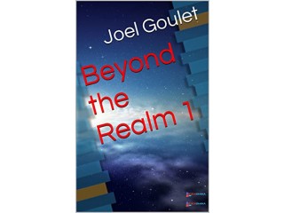 Beyond the Realm novels by author Joel Goulet