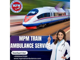 Get an MPM Train Ambulance with Qualified Medical Doctors in Patna