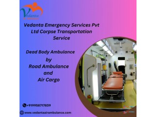 Vedanta offers Fast Dead Body Ambulances for Transfer in Hyderabad