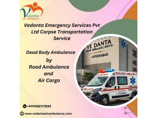 Vedanta Dead Body Ambulance in Guwahati Comes with a Freezer Box for Dead Bodies