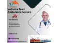 vedanta-train-ambulance-services-in-ranchi-provides-hassle-free-transportation-small-0