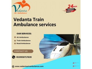 Vedanta Train Ambulance in Patna provides Medical Transportation Facilities