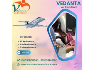 Hire Reasonable Price Vedanta Air Ambulance Service in Ranchi with ICU Setup