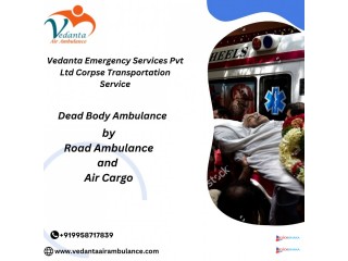 Get Fast Body Transfer from Mumbai with Vedanta Dead Body Ambulance