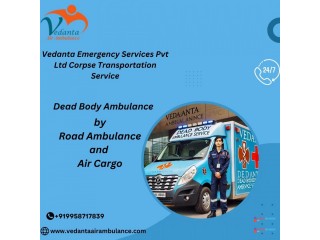 Vedanta Dead Body Ambulance provides 24-hour emergency Service in Mumbai