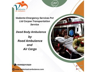 Choose Vedanta Dead Body Ambulance in Varanasi for Far Location Transportation