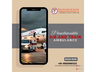 Now Take Panchmukhi Air and Train Ambulance Services with Doctor in Guwahati
