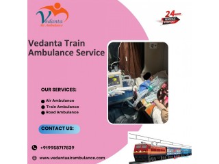 Vedanta Train Ambulance in Patna provides First-class Safety during Transfer