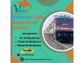 get-a-safe-patient-shift-in-raipur-with-vedanta-train-ambulance-small-0