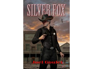 Silver Fox novel by multi-genre author Joel Goulet