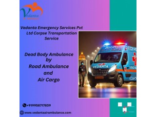 Vedanta Dead Body Ambulance Helps Families with a Respectful Transfer in Patna