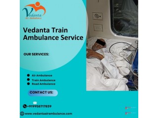 Book Vedanta Train Ambulance Service in Patna for full care