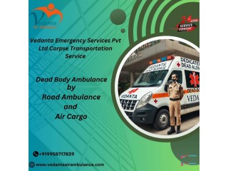 Book Vedanta to Get Dead Body Ambulance Services in Patna24/7